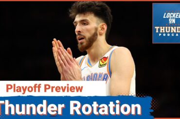 OKC Thunder Rotations, Possible Matchups, Expectations