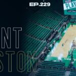 Orlando Magic Podcast - Ep. 229 - “We Want Boston“
