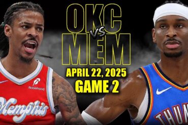 Oklahoma City Thunder vs Memphis Grizzlies Full Game 2 Highlights - April 22, 2025 | NBA Playoffs