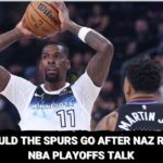 Should the San Antonio Spurs go all in for Naz Reid?