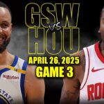 Golden State Warriors vs Houston Rockets Full Game 3 Highlights - April 26, 2025 | NBA Playoffs