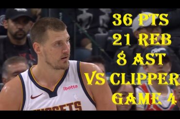 Nikola Jokic 36 Pts 21 Reb 8 Ast LA Clippers vs Denver Nuggets GAME 4 HIGHLIGHTS