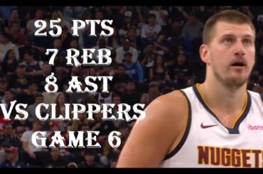 Nikola Jokic 25 Pts 7 Reb 8 Ast Denver Nuggets vs LA Clippers GAME 6 HIGHLIGHTS