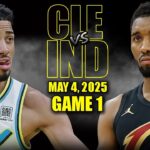 Cleveland Cavaliers vs Indiana Pacers Full Game 1 Highlights - May 4, 2025 | NBA Playoffs