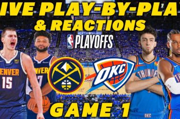 Denver Nuggets vs Oklahoma City Thunder Game 1 | Live Play-By-Play & Reactions