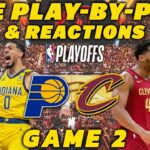 Indiana Pacers vs Cleveland Cavaliers Game 2 | Live Play-By-Play & Reactions