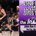 The Insiders 5/7: Steph Curry injury update and Sacramento Kings front office moves