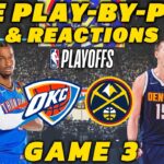 Oklahoma City Thunder vs Denver Nuggets Game 3 | Live Play-By-Play & Reactions