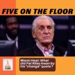 Miami Heat: What did Pat Riley mean by his "change" quote? | Five on the Floor