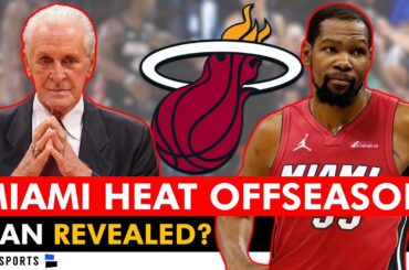 Pat Riley’s Miami Heat Offseason Plan REVEALED?