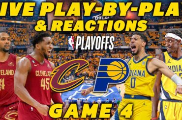 Cleveland Cavaliers vs Indiana Pacers Game 4 | Live Play-By-Play & Reactions