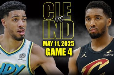 Cleveland Cavaliers vs Indiana Pacers Full Game 4 Highlights - May 11, 2025 | NBA Playoffs