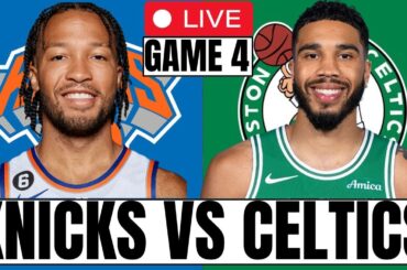 Knicks vs Celtics LIVE Stream NBA Playoffs Game 4, Play by Play & Highlights