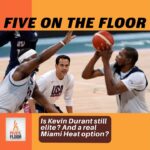 Is Kevin Durant still elite? And a real Miami Heat option? | Five on the Floor