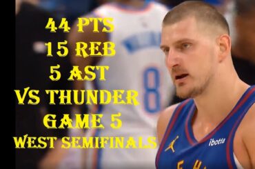 Nikola Jokic 44 Pts 15 Reb 5 Ast Denver Nuggets vs OKC Thunder West Semis Game 5 HIGHLIGHTS