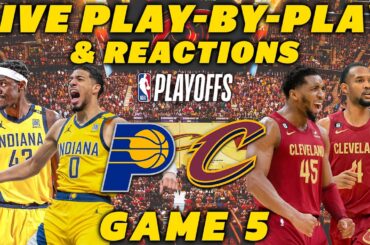 Indiana Pacers vs Cleveland Cavaliers Game 5 | Live Play-By-Play & Reactions