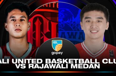 BALI UNITED BASKETBALL VS RAJAWALI MEDAN | IBL GOPAY 2025