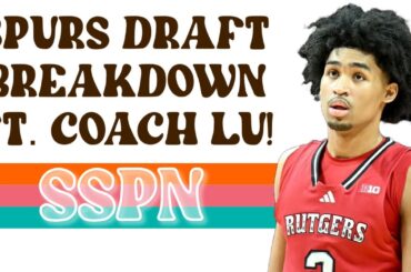 Spurs Draft Breakdown Ft. Coach Lu! (@saucytakez ) | SSPN Offseason