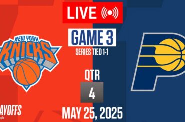 NBA LIVE! New York Knicks vs Indiana Pacers GAME 3 LIVE | May 25, 2025 | Eastern Conf. Finals 2K25