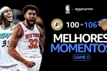 INDIANA PACERS 100 x 106 NEW YORK KNICKS | MELHORES MOMENTOS | FINAIS DE CONFERÊNCIA | NBA 2024-25