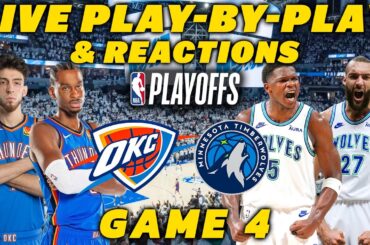 Oklahoma City Thunder vs Minnesota Timberwolves Game 4 | Live Play-By-Play & Reactions
