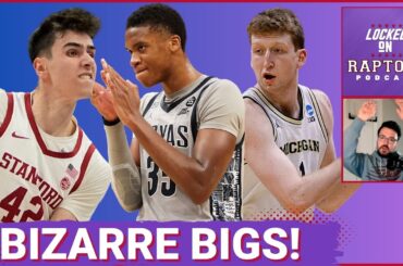 NBA Draft: This year's big man class is full of WEIRDOS; should the Toronto Raptors pick one 9th?