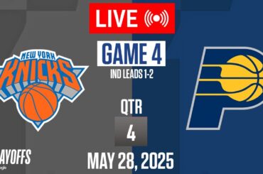 NBA LIVE! New York Knicks vs Indiana Pacers GAME 4 LIVE | May 28, 2025 | Eastern Conf. Finals 2K25