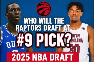 Who Will The Raptors Draft at #9? 2025 NBA Draft Breakdown!