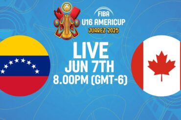 LIVE - Venezuela v Canada | FIBA U16 AmeriCup 2025 | Semi-Finals