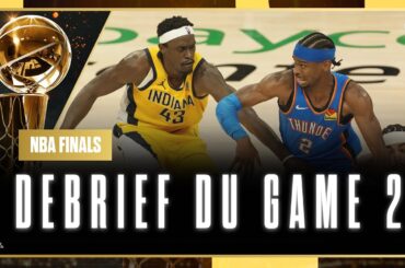[Debrief] Game 2 / Oklahoma City Thunder - Indiana Pacers / NBA Finals 2025