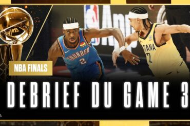 [Debrief] Game 3 / Oklahoma City Thunder - Indiana Pacers / NBA Finals 2025