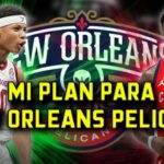 Mi plan para los New Orleans Pelicans en la agencia libre 2025 | BASKET 365