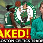 Boston Celtics Trade Plans LEAKED via NBA Insider? | Celtics Trade Rumors