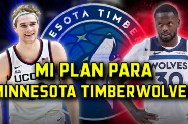 Mi plan para los Minnesota Timberwolves en la agencia libre 2025 | BASKET 365