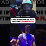 Kyrie Irving On the Mavs Drafting COOPER FLAGG