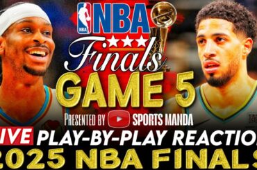 🔴OKC THUNDER vs INDIANA PACERS - NBA FINALS GAME 5 │ 2025 NBA Play-By-Play Reaction & Scoreboard