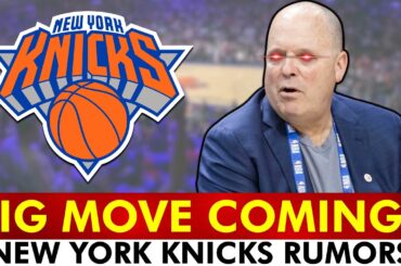 BIG MOVE COMING? New York Knicks Trade Rumors Are HOT