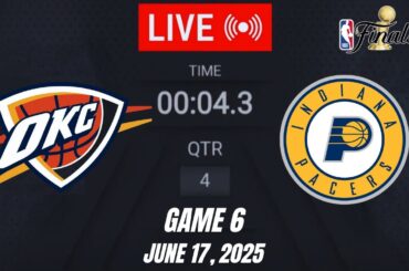 LIVE: Oklahoma City Thunder vs Indiana Pacers – Game 6 | 2025 NBA Finals 🔥June 17, 2025