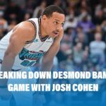 Breaking Down Desmond Bane's Game with Josh Cohen