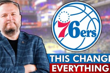 🚨THIS CHANGES EVERYTHING For The Philadelphia 76ers