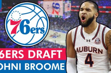 Johni Broome Drafted By Philadelphia 76ers In 2025 NBA Draft | Instant Reaction + Analysis