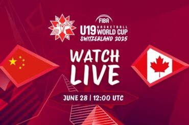 LIVE - China v Canada | FIBA U19 Basketball World Cup 2025 | Group Phase