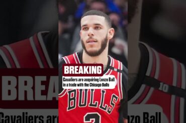 Cleveland Cavaliers are acquiring Lonzo Ball in a trade sending Issac Okoro to Chicago #nba #shorts