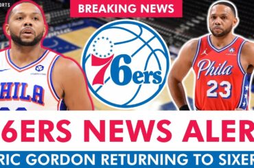 🚨BREAKING: Philadelphia 76ers RE-SIGN Eric Gordon In NBA Free Agency | Instant Reaction
