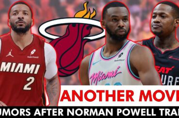 MAJOR Miami Heat Rumors AFTER Norman Powell Trade Ft. Andrew Wiggins, Terry Rozier