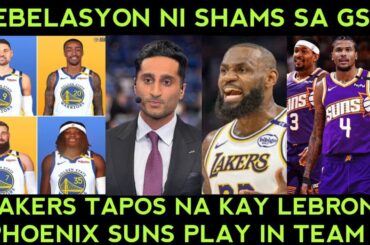 CONFIRMED GALING kay Shams sa Warriors! Lakers AYAW NA kay Lebron. Suns PLAY IN TEAM NGAYON