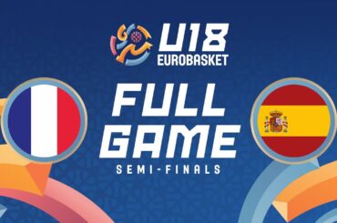 Semi-Finals: France v Spain | Full Basketball Game | FIBA U18 Women's EuroBasket 2025