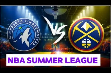 DENVER NUGGETS VS MINNESOTA TIMBERWOLVES LIVE SCORE | NBA SUMMER LEAGUE 2025 |