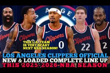 LOS ANGELES CLIPPERS OFFICIAL NEW & LOADED COMPLETE LINE UP THIS 2025-2026 NBA SEASON