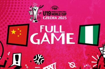 Class 11-12 | China v Nigeria | Full Basketball Game | FIBA U19 Women's Basketball World Cup 2025